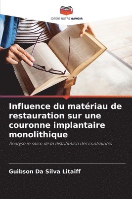 bokomslag Influence du matériau de restauration sur une couronne implantaire monolithique