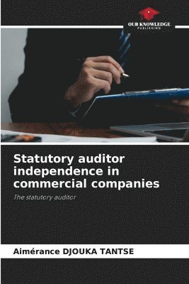 bokomslag Statutory auditor independence in commercial companies