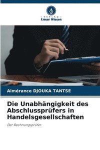 bokomslag Die Unabhngigkeit des Abschlussprfers in Handelsgesellschaften