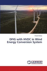 bokomslag DFIG with HVDC in Wind Energy Conversion System