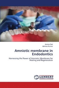 bokomslag Amniotic membrane in Endodontics
