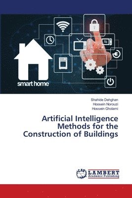 Artificial Intelligence Methods for the Construction of Buildings 1