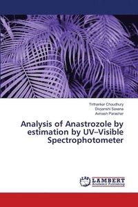 bokomslag Analysis of Anastrozole by estimation by UV-Visible Spectrophotometer