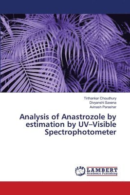 Analysis of Anastrozole by estimation by UV-Visible Spectrophotometer 1