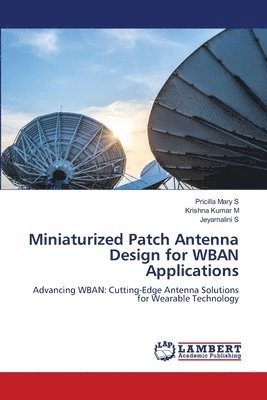 bokomslag Miniaturized Patch Antenna Design for WBAN Applications