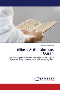 bokomslag Ellipsis & the Glorious Quran