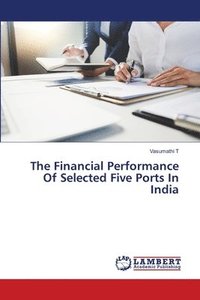 bokomslag The Financial Performance Of Selected Five Ports In India