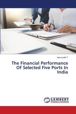 The Financial Performance Of Selected Five Ports In India 1