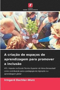 bokomslag A criação de espaços de aprendizagem para promover a inclusão