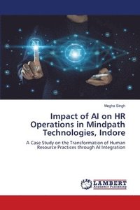 bokomslag Impact of AI on HR Operations in Mindpath Technologies, Indore
