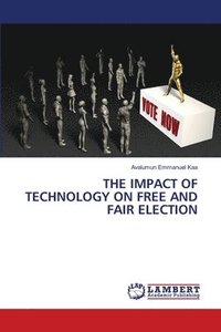 bokomslag Impact of Technology on Free and Fair Election