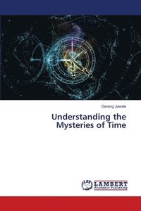bokomslag Understanding the Mysteries of Time
