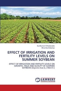 bokomslag Effect of Irrigation and Fertility Levels on Summer Soybean