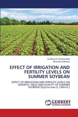 Effect of Irrigation and Fertility Levels on Summer Soybean 1