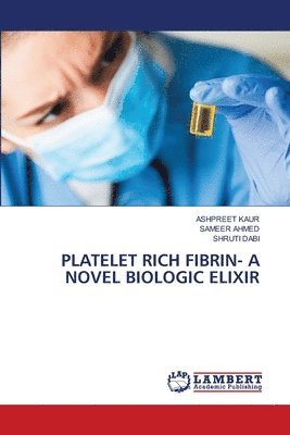 Platelet Rich Fibrin- A Novel Biologic Elixir 1