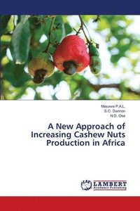 bokomslag A New Approach of Increasing Cashew Nuts Production in Africa