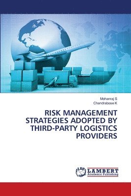 bokomslag Risk Management Strategies Adopted by Third-Party Logistics Providers