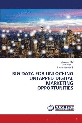 bokomslag Big Data for Unlocking Untapped Digital Marketing Opportunities