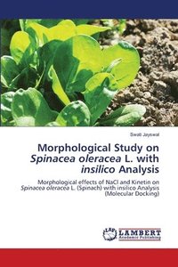 bokomslag Morphological Study on Spinacea oleracea L. with insilico Analysis