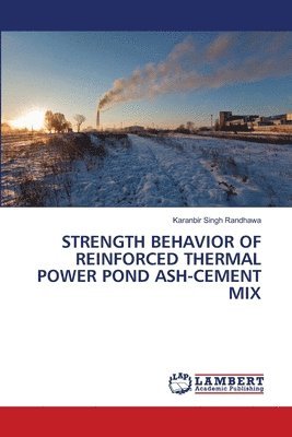 bokomslag Strength Behavior of Reinforced Thermal Power Pond Ash-Cement Mix