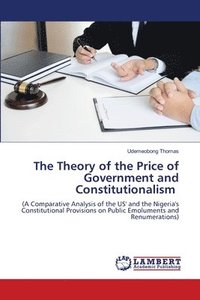 bokomslag The Theory of the Price of Government and Constitutionalism