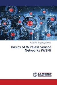 bokomslag Basics of Wireless Sensor Networks (WSN)
