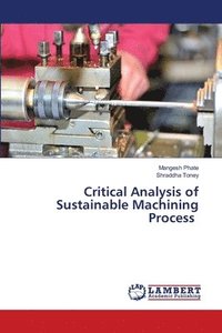 bokomslag Critical Analysis of Sustainable Machining Process