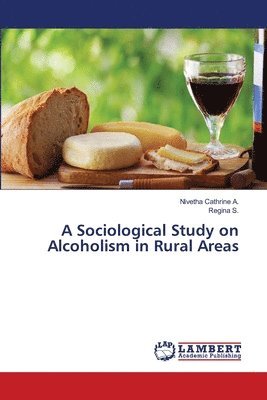 bokomslag A Sociological Study on Alcoholism in Rural Areas