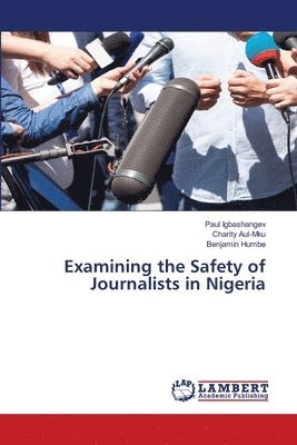 bokomslag Examining the Safety of Journalists in Nigeria