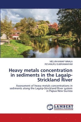 bokomslag Heavy metals concentration in sediments in the Lagaip-Strickland River