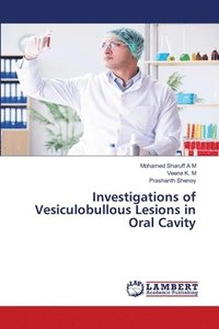 bokomslag Investigations of Vesiculobullous Lesions in Oral Cavity