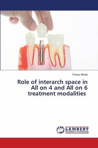 bokomslag Role of interarch space in All on 4 and All on 6 treatment modalities