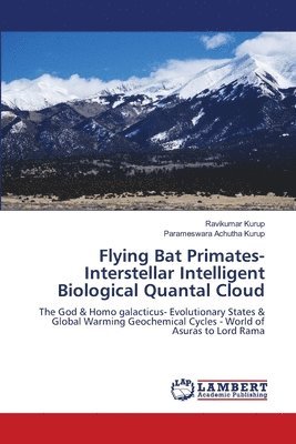 bokomslag Flying Bat Primates- Interstellar Intelligent Biological Quantal Cloud