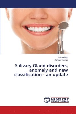 bokomslag Salivary Gland disorders, anomaly and new classification - an update