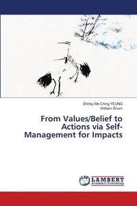bokomslag From Values/Belief to Actions via Self-Management for Impacts