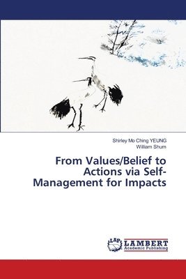 From Values/Belief to Actions via Self-Management for Impacts 1