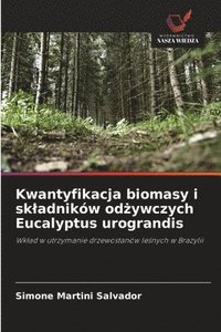 bokomslag Kwantyfikacja biomasy i skladników od?ywczych Eucalyptus urograndis