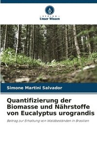 bokomslag Quantifizierung der Biomasse und Nährstoffe von Eucalyptus urograndis