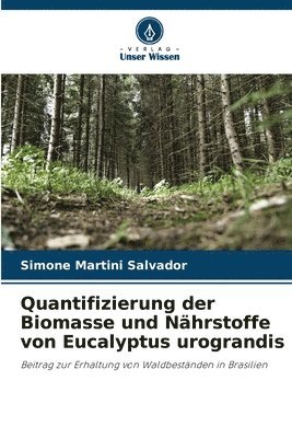 bokomslag Quantifizierung der Biomasse und Nährstoffe von Eucalyptus urograndis