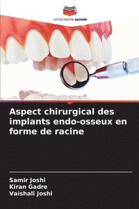 bokomslag Aspect chirurgical des implants endo-osseux en forme de racine