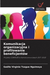 bokomslag Komunikacja organizacyjna i profilowanie beneficjentów