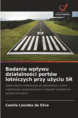 bokomslag Badanie wplywu dzialalno?ci portów lotniczych przy u?yciu SR