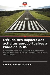 bokomslag L'étude des impacts des activités aéroportuaires à l'aide de la RS