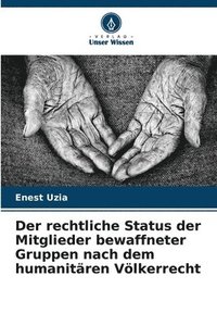 bokomslag Der rechtliche Status der Mitglieder bewaffneter Gruppen nach dem humanitären Völkerrecht