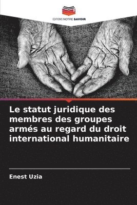 Enest Uzia - statut juridique des membres des groupes armés au regard du droit international humanitaire, Häftad