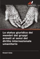 bokomslag Lo status giuridico dei membri dei gruppi armati ai sensi del diritto internazionale umanitario