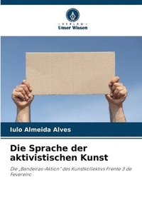 bokomslag Die Sprache der aktivistischen Kunst