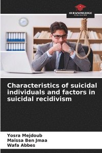 bokomslag Characteristics of suicidal individuals and factors in suicidal recidivism