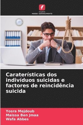 Caraterísticas dos indivíduos suicidas e factores de reincidência suicida