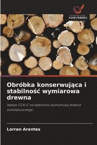 bokomslag Obróbka konserwuj?ca i stabilno?c wymiarowa drewna